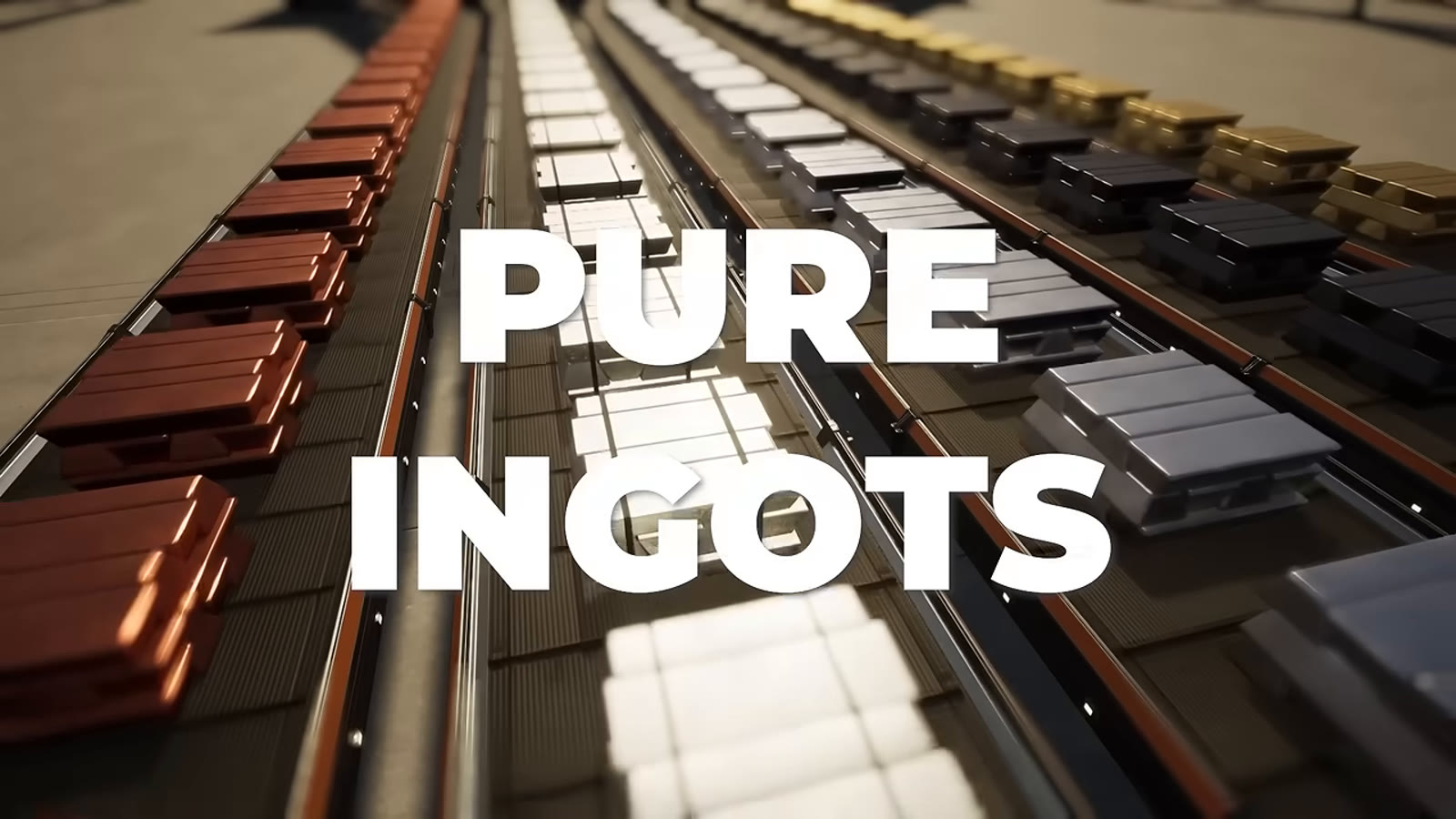A "Pure Ingots" title card over conveyor belts carrying different pure metal ingots