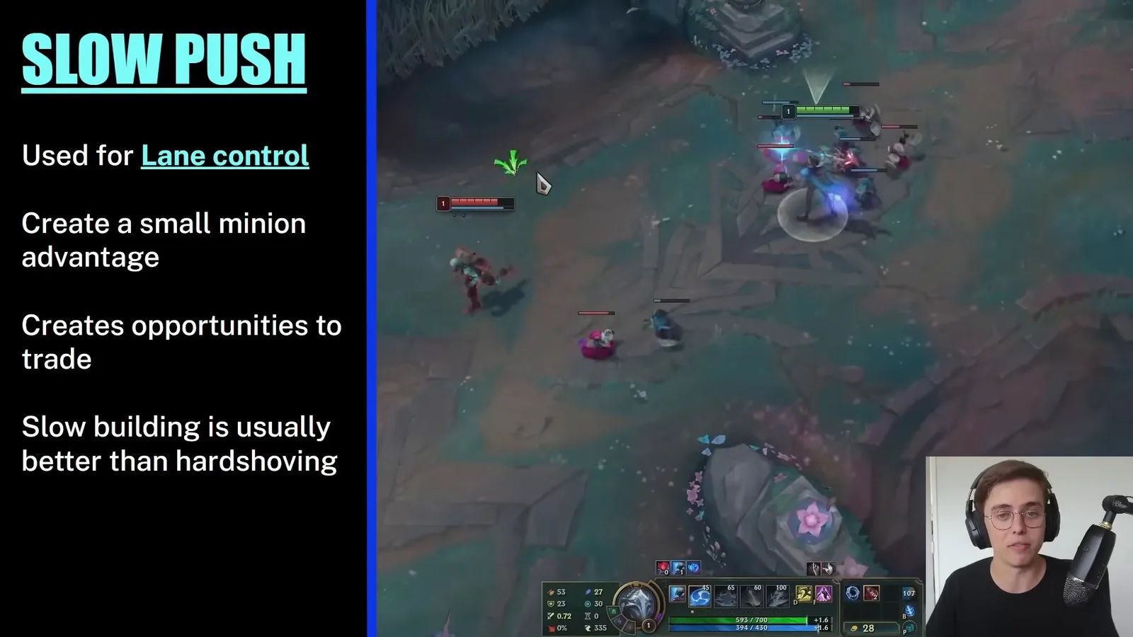Slow push slide: build a small minion advantage for lane control and trades